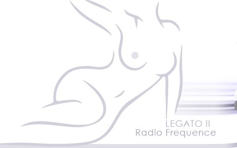 Legato II Radio Frequence